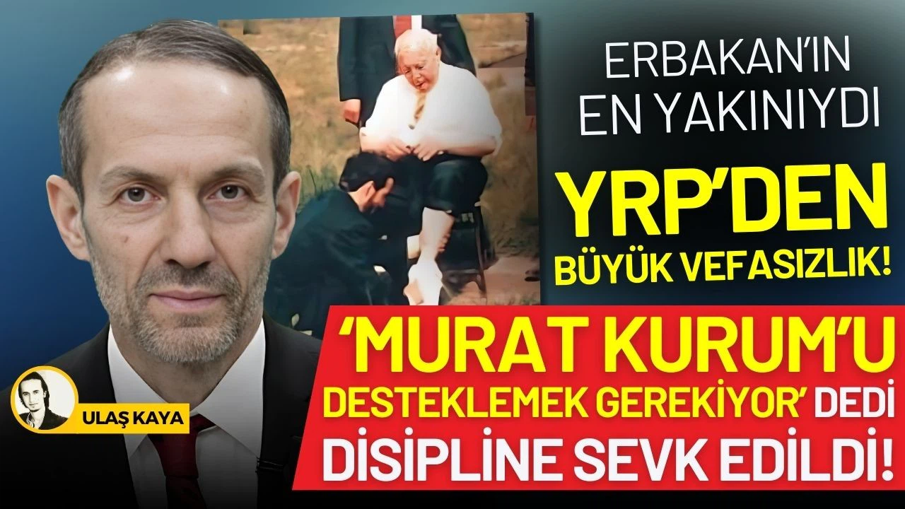 YRP, Erbakan'ın 25 yıllık yol arkadaşını disipline sevk etti!