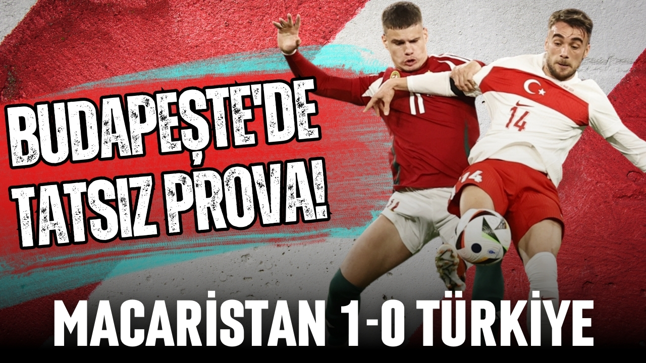 Budapeşte'de tatsız prova!