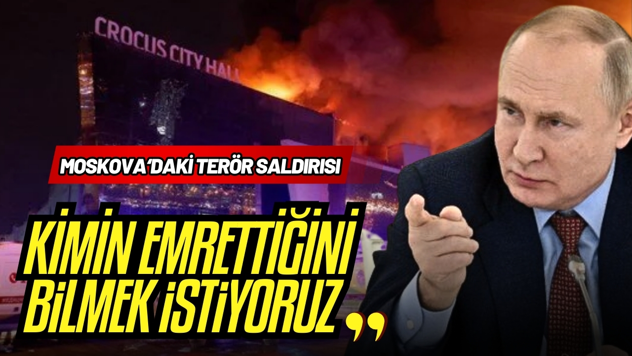 Putin: "Kimin emrettiğini bilmek istiyoruz”