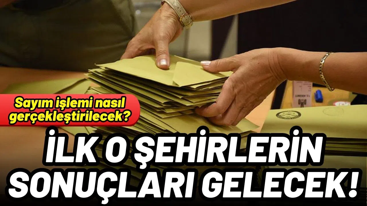 Yerel seçimlerde ilk o şehirlerin sonuçlar gelecek!