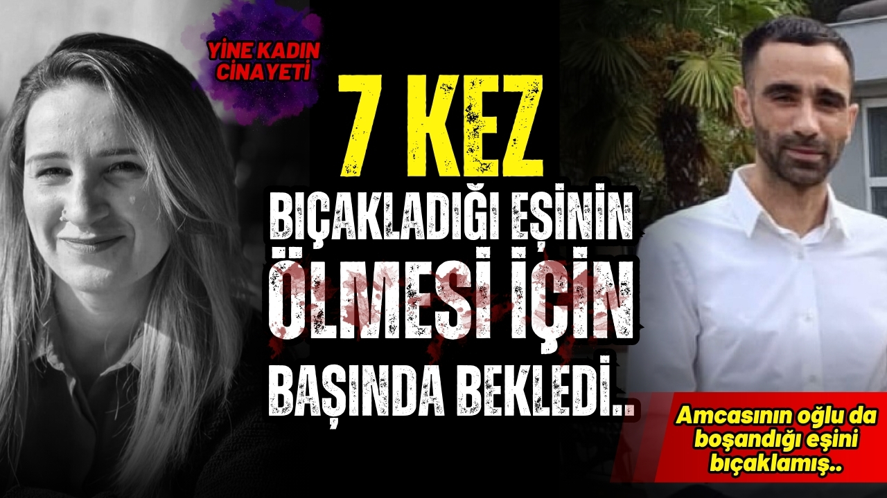 Bıçakladığı eşinin başında beklerken gözaltına alındı!