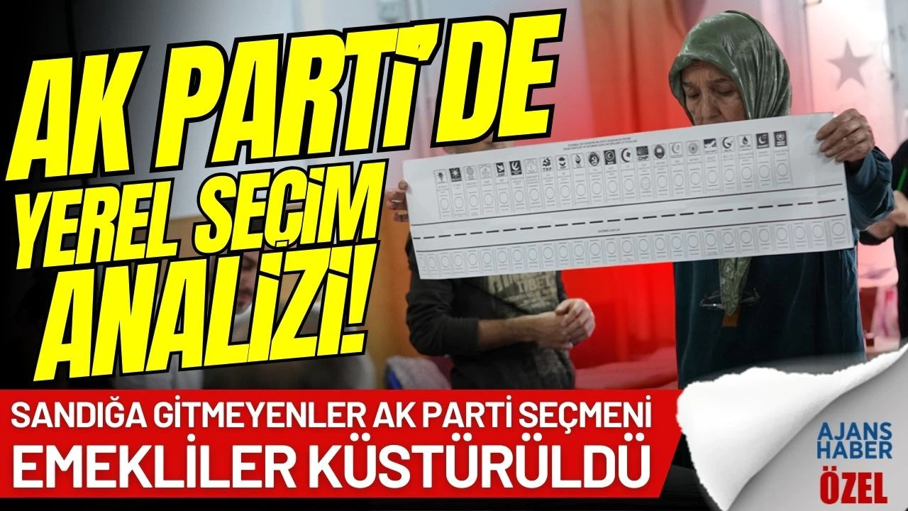AK Parti'de flaş yerel seçim analizi!