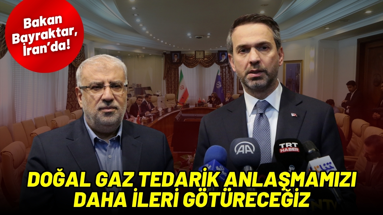 Bakan Bayraktar: “Doğal gaz tedarik anlaşmamızı daha ileri götüreceğiz”