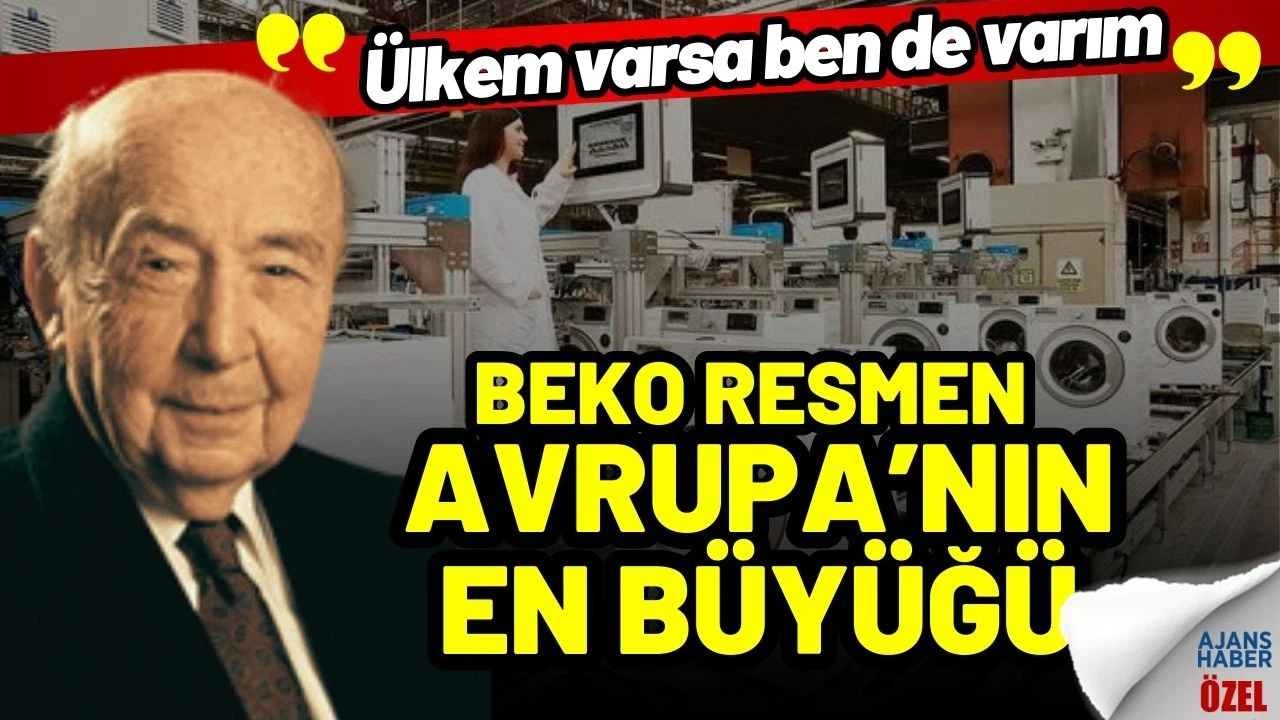 Beko resmen Avrupa'nın en büyüğü oldu