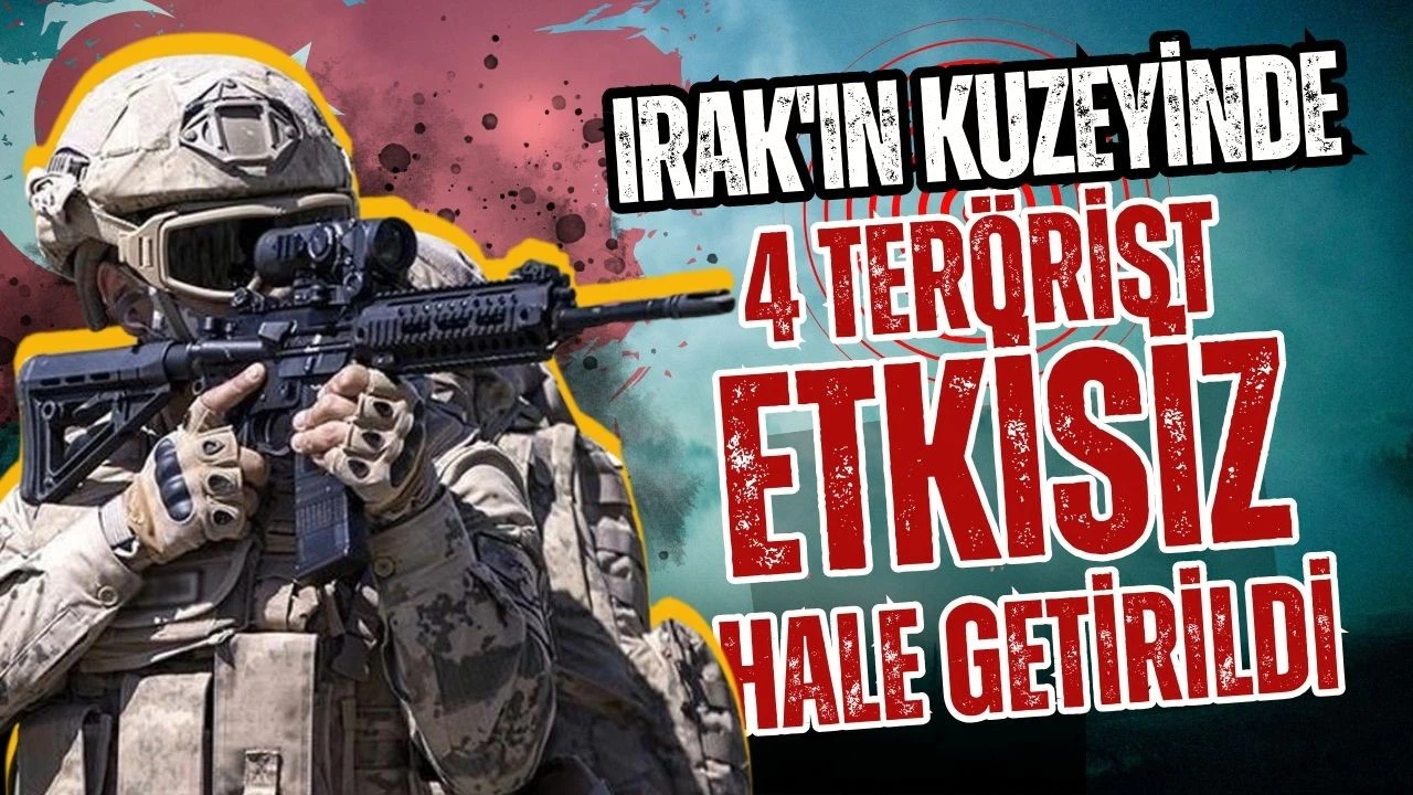 Irak'ın kuzeyinde 4 terörist etkisiz hale getirildi