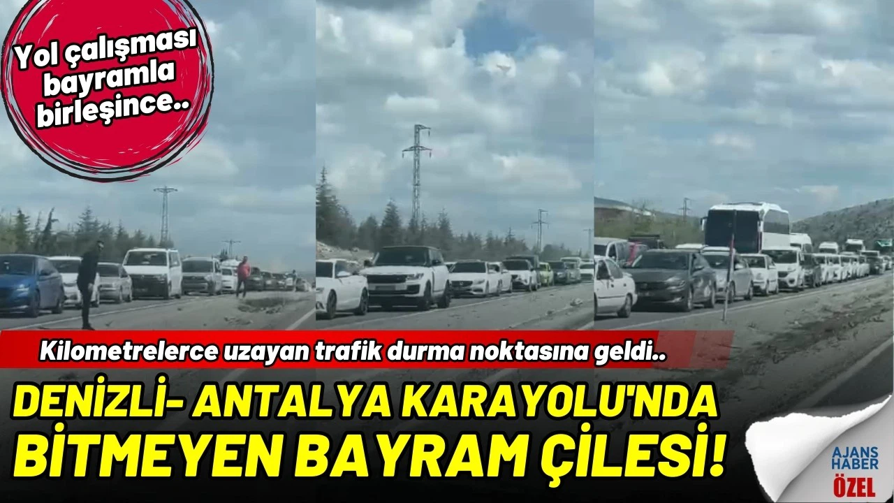 Denizli-Antalya Karayolu'nda bitmeyen bayram çilesi!