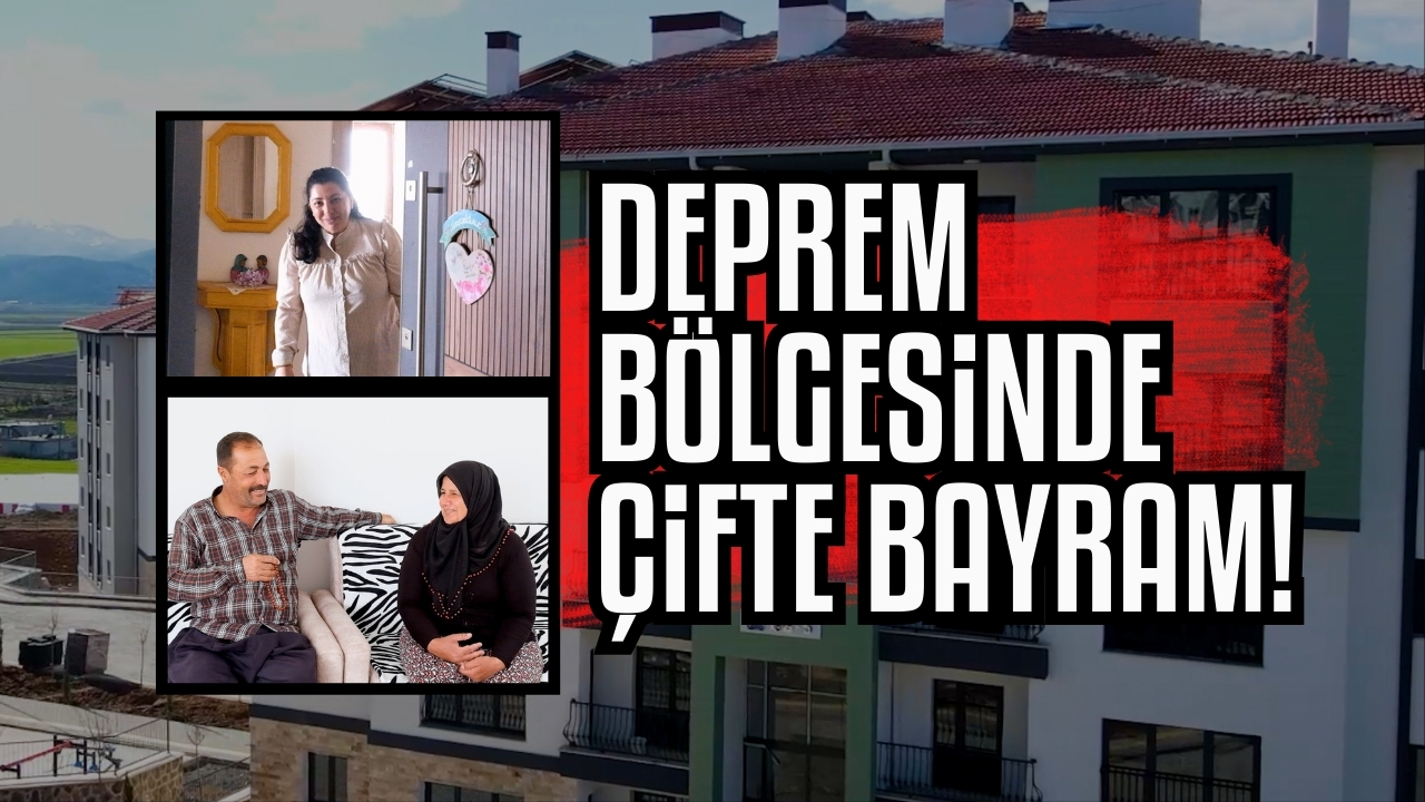 Deprem bölgesinde çifte bayram sevinci