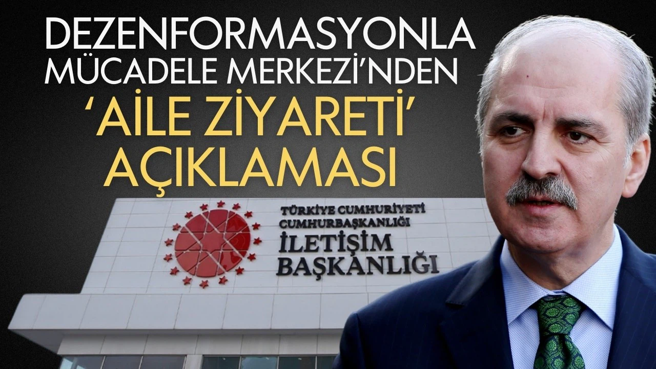 Dezenformasyonla Mücadele Merkezi'nden 'aile ziyareti' açıklaması