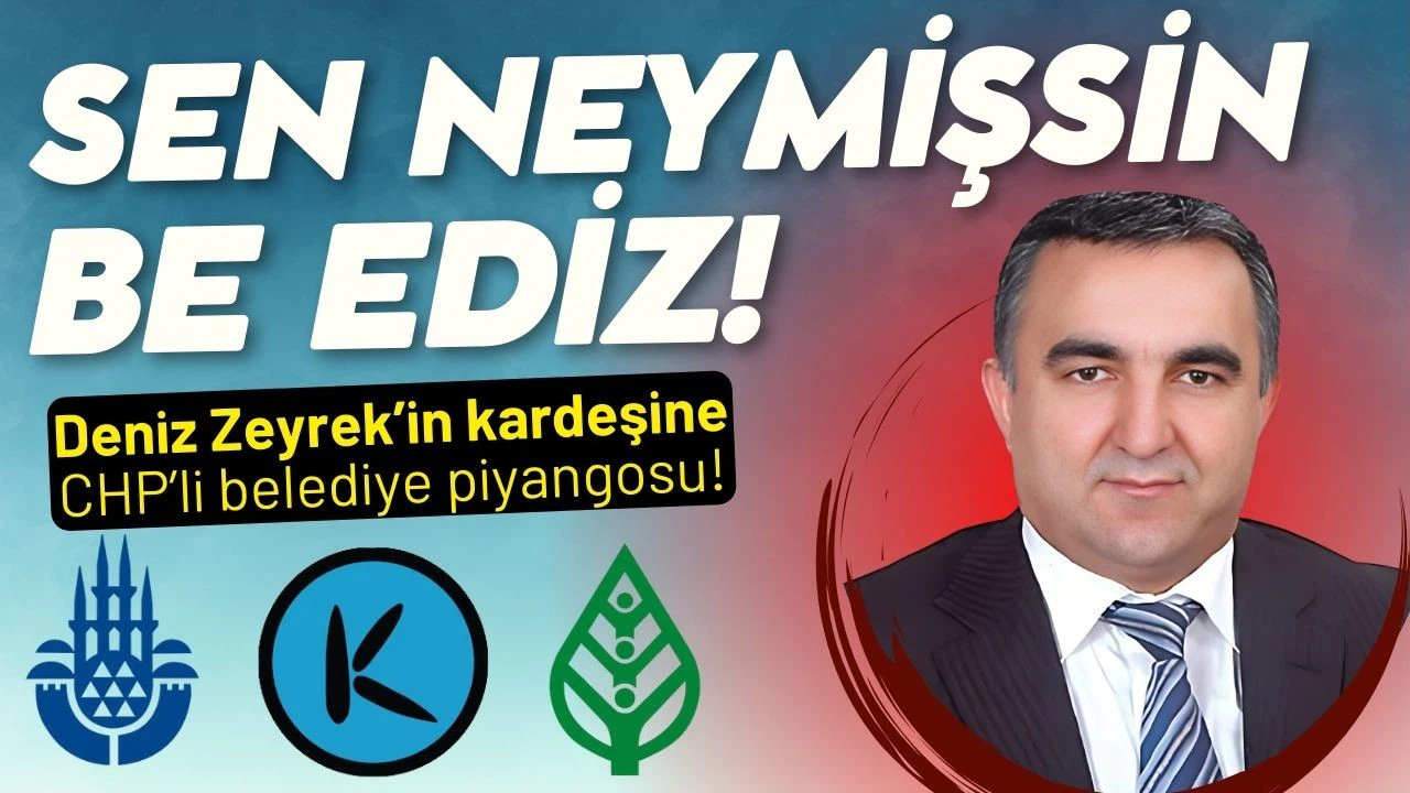 Sen neymişsin be Ediz Zeyrek!
