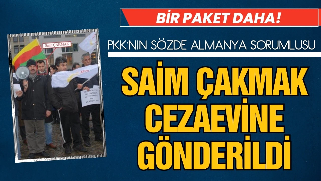 Saim Çakmak tutuklanarak cezaevine gönderildi