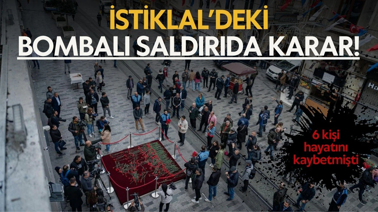 İstiklal Caddesi'ndeki bombalı saldırı davasında karar