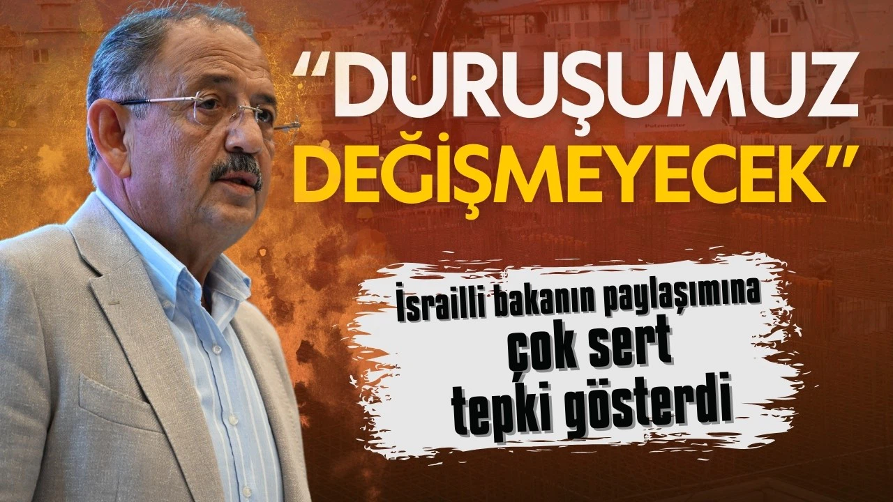 Bakan Özhaseki'den İsrailli bakanın paylaşımına sert tepki!