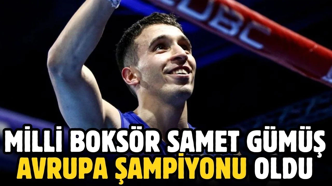 Milli boksör Samet Gümüş Avrupa şampiyonu oldu