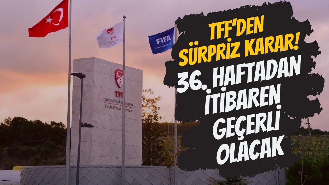 TFF'den sürpriz karar! Tüm maçlar aynı anda başlayacak