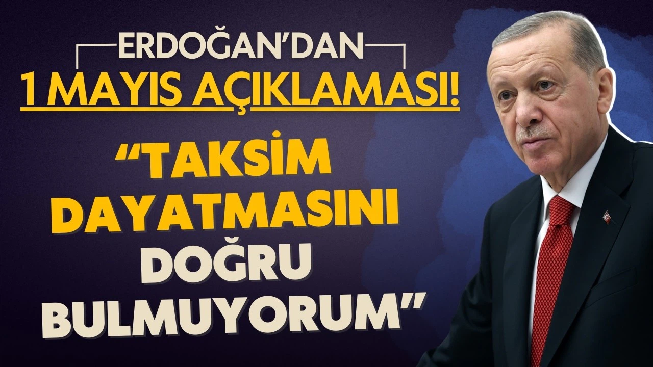 Erdoğan: Taksim dayatmasını doğru bulmuyorum
