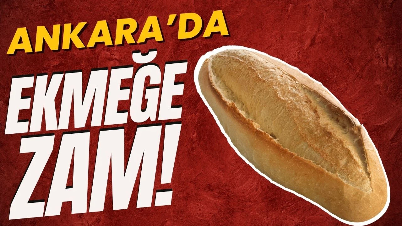 Ankara'da ekmeğe zam geldi!