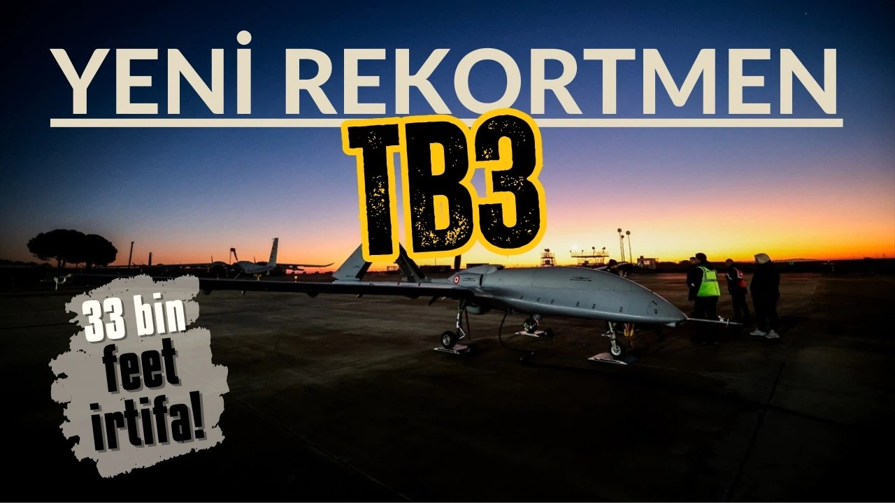 Bayraktar TB3 SİHA, yerli motor ile rekor irtifaya çıktı!