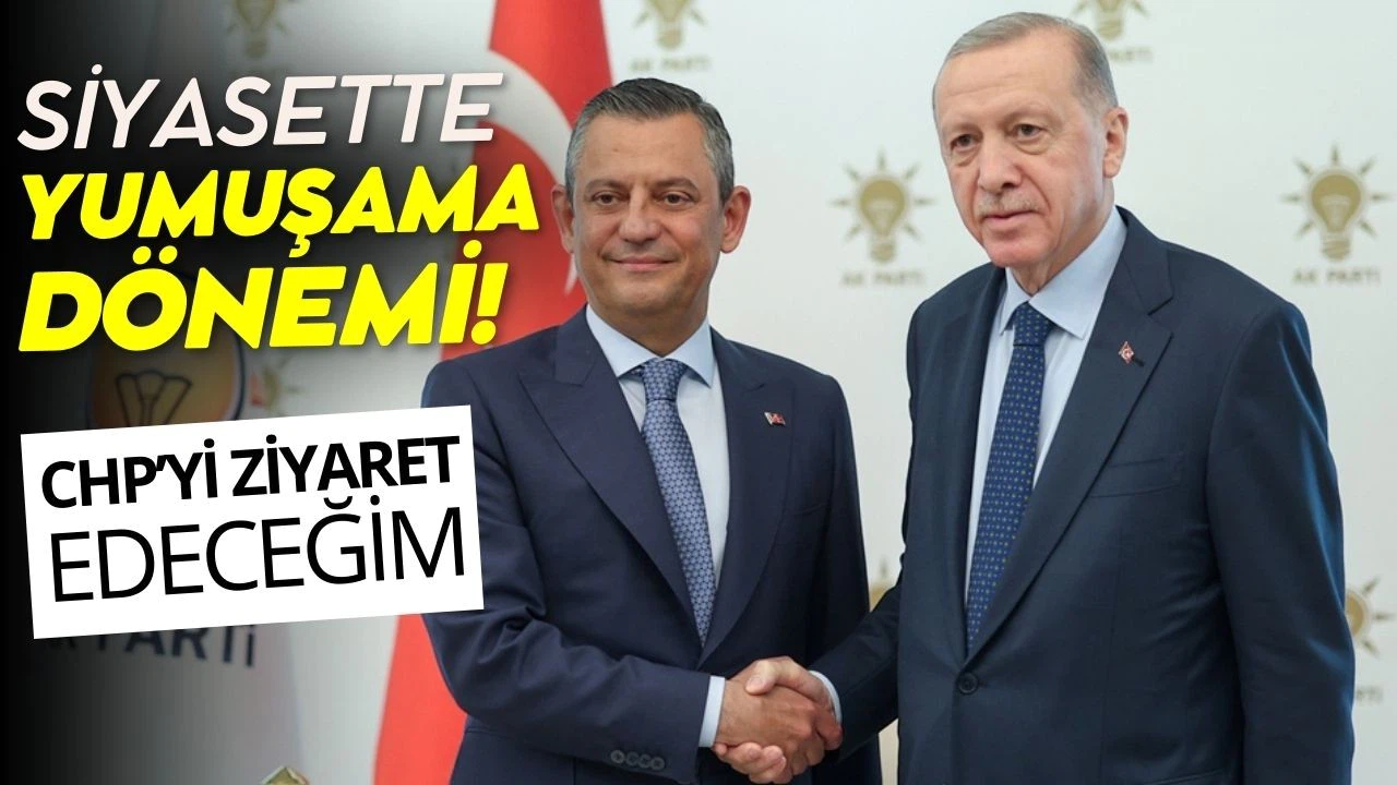 Siyasette yumuşama dönemi başlıyor!