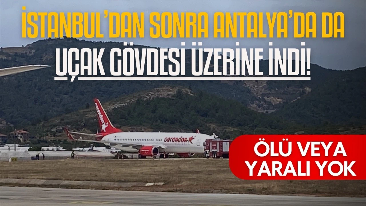 Antalya'da da uçak gövdesi üzerine iniş yaptı!