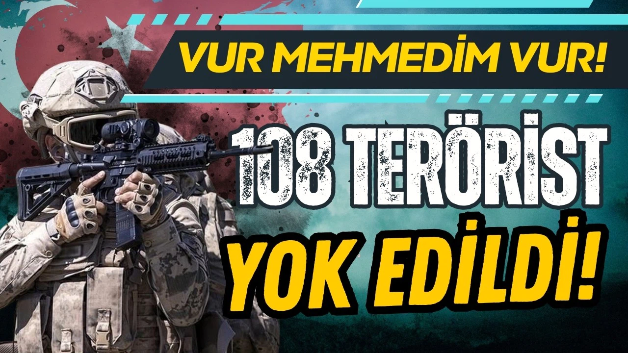 Son bir haftada 108 terörist yok edildi!
