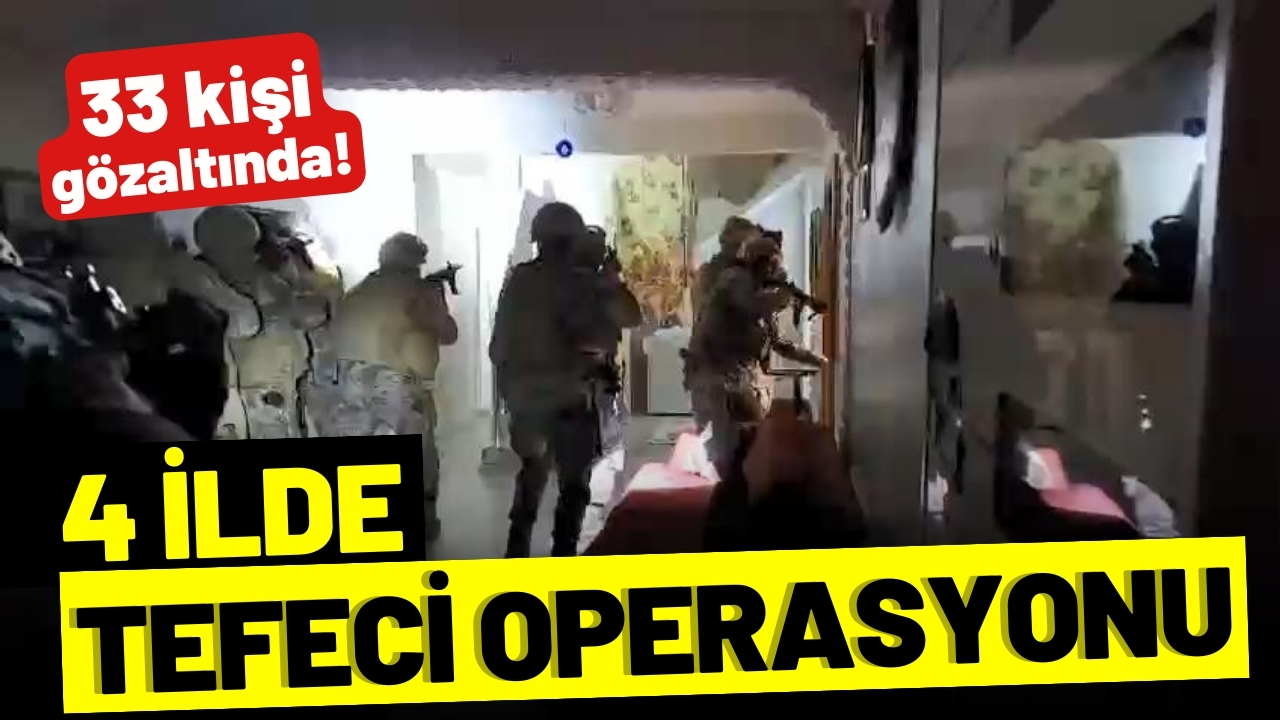 Bursa merkezli 4 ilde ‘tefeci’ operasyonunda 33 gözaltı