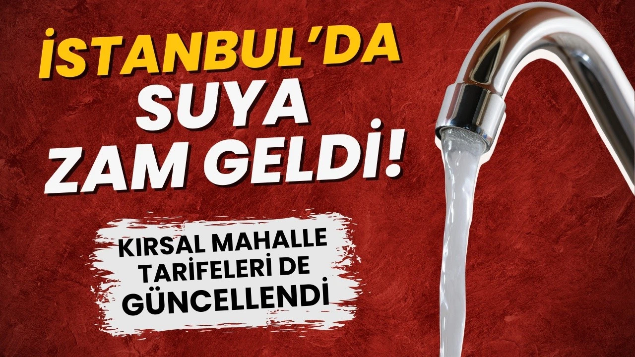 İstanbul'da suya zam geldi!