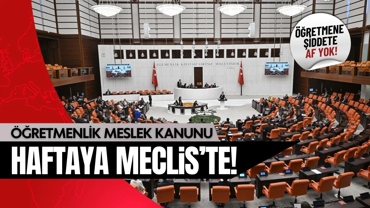 Öğretmenlik Meslek Kanunu haftaya Meclis'te