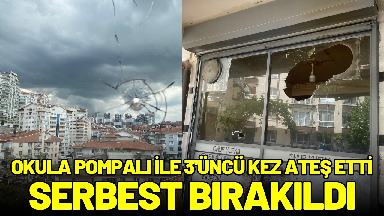 Okula pompalı ile 3'üncü kez ateş etti, serbest bırakıldı