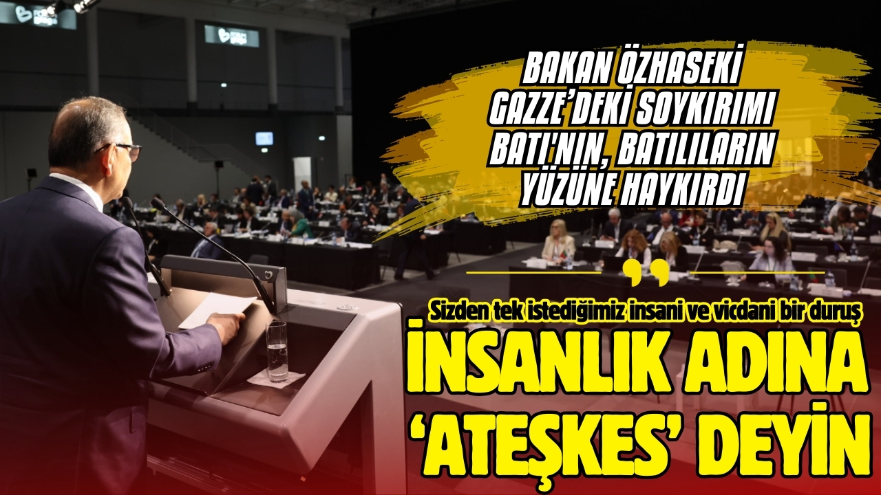 Bakan Özhaseki, Gazze'deki soykırımı Batılıların yüzüne haykırdı: "İnsanlık adına sadece ‘ateşkes’ deyin"