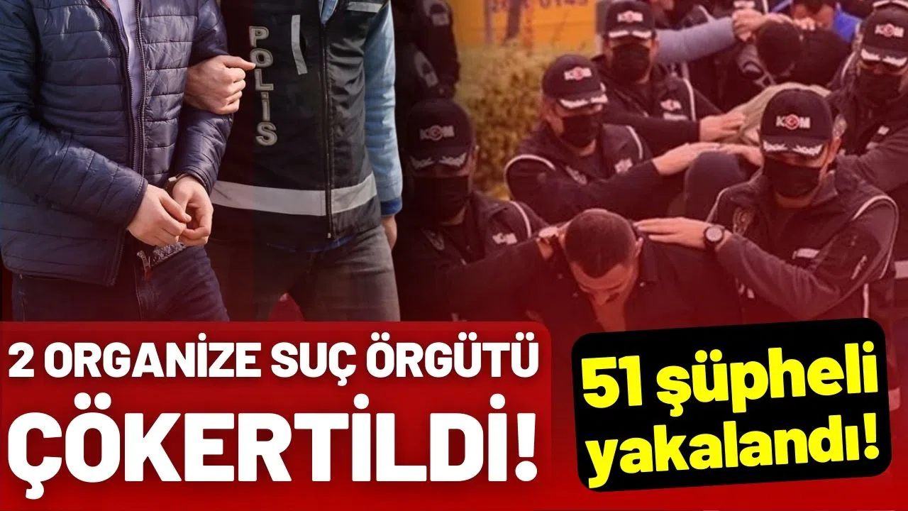 "Mahzen-47" operasyonlarında 51 şüpheli yakalandı!