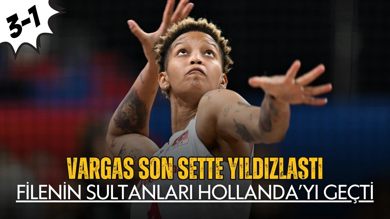 Filenin Sultanları, Hollanda engelini aştı! 3-1