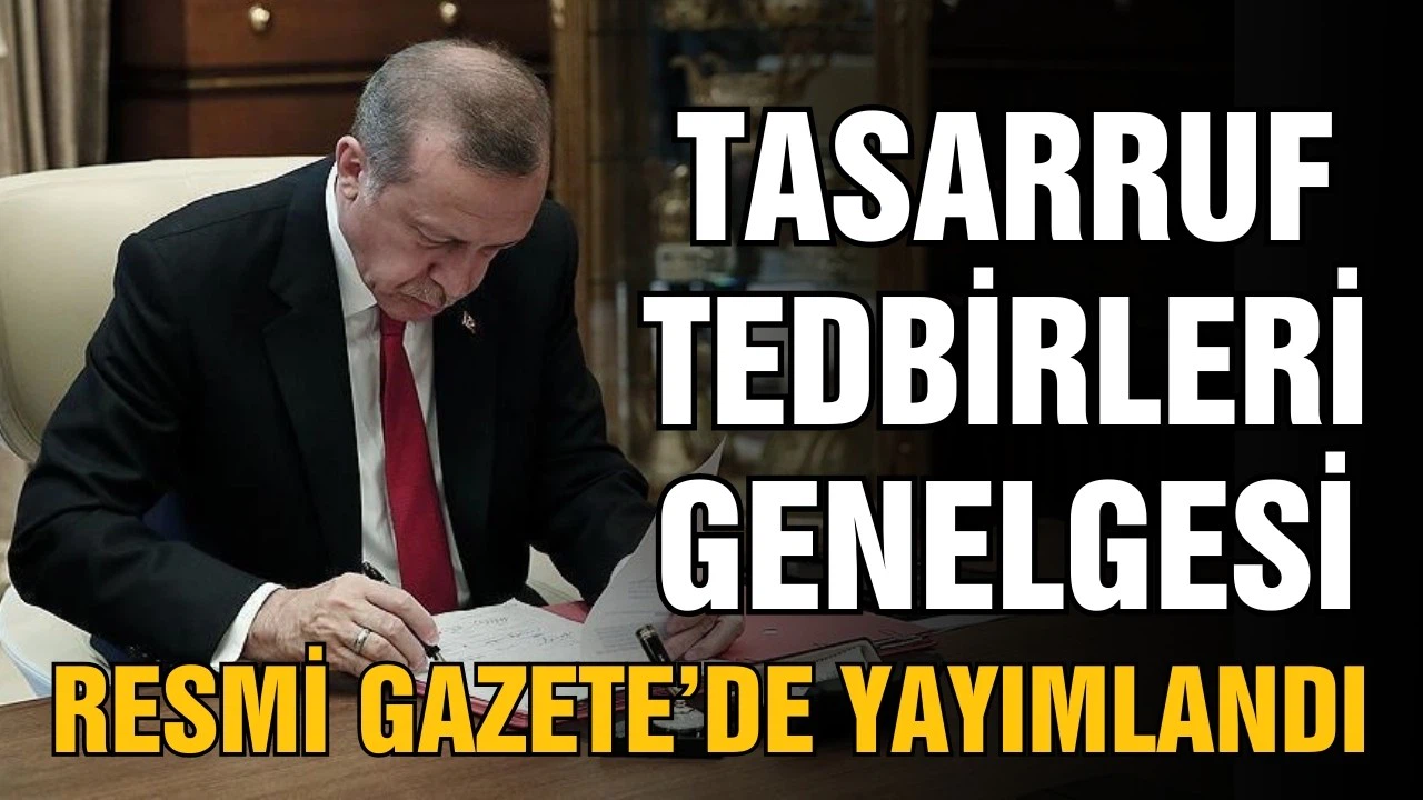 Kamuda tasarruf dönemi resmen başladı!