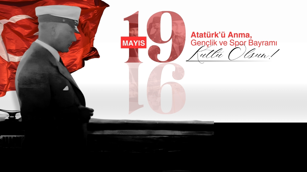 19 Mayıs Atatürk'ü Anma, Gençlik ve Spor Bayramı kutlu olsun!
