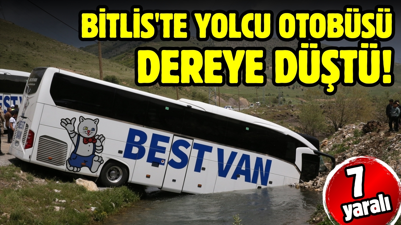 Bitlis'te yolcu otobüsü dereye düştü: 7 yaralı