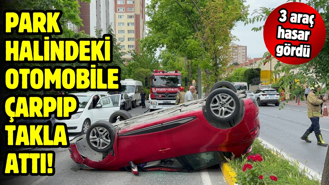 Beylikdüzü'nde park halindeki otomobile çarpıp takla attı: 1 yaralı
