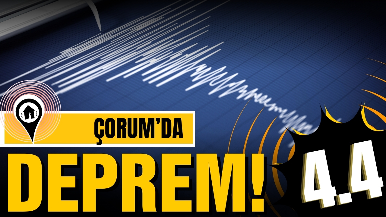 Çorum'da korkutan deprem!