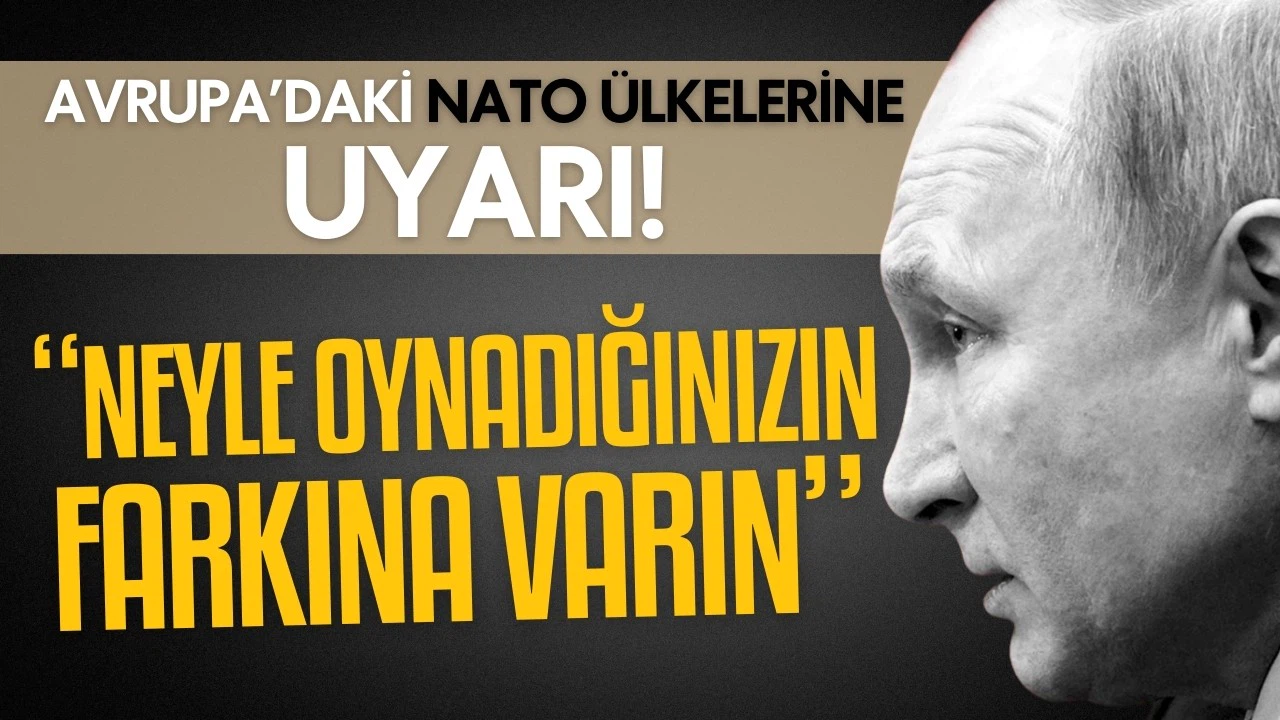 Putin'den Avrupa'daki NATO ülkelerine uyarı!