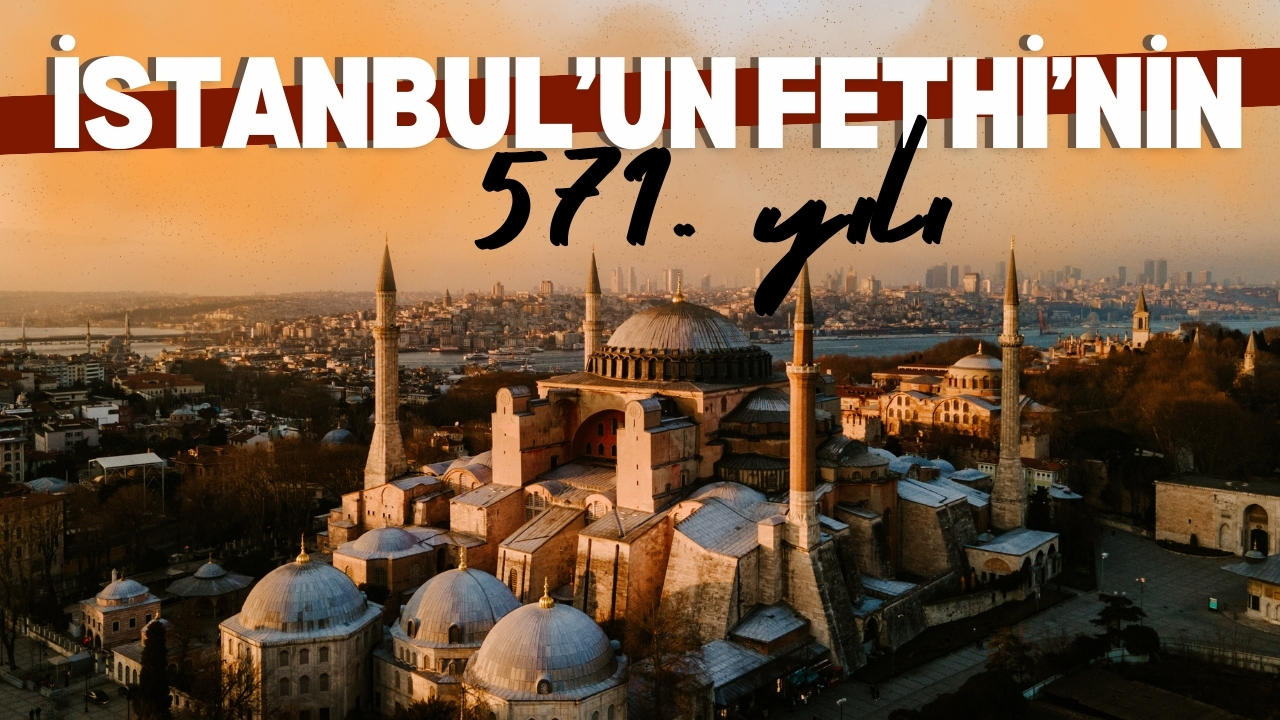 İstanbul'un fethinin 571. yılı