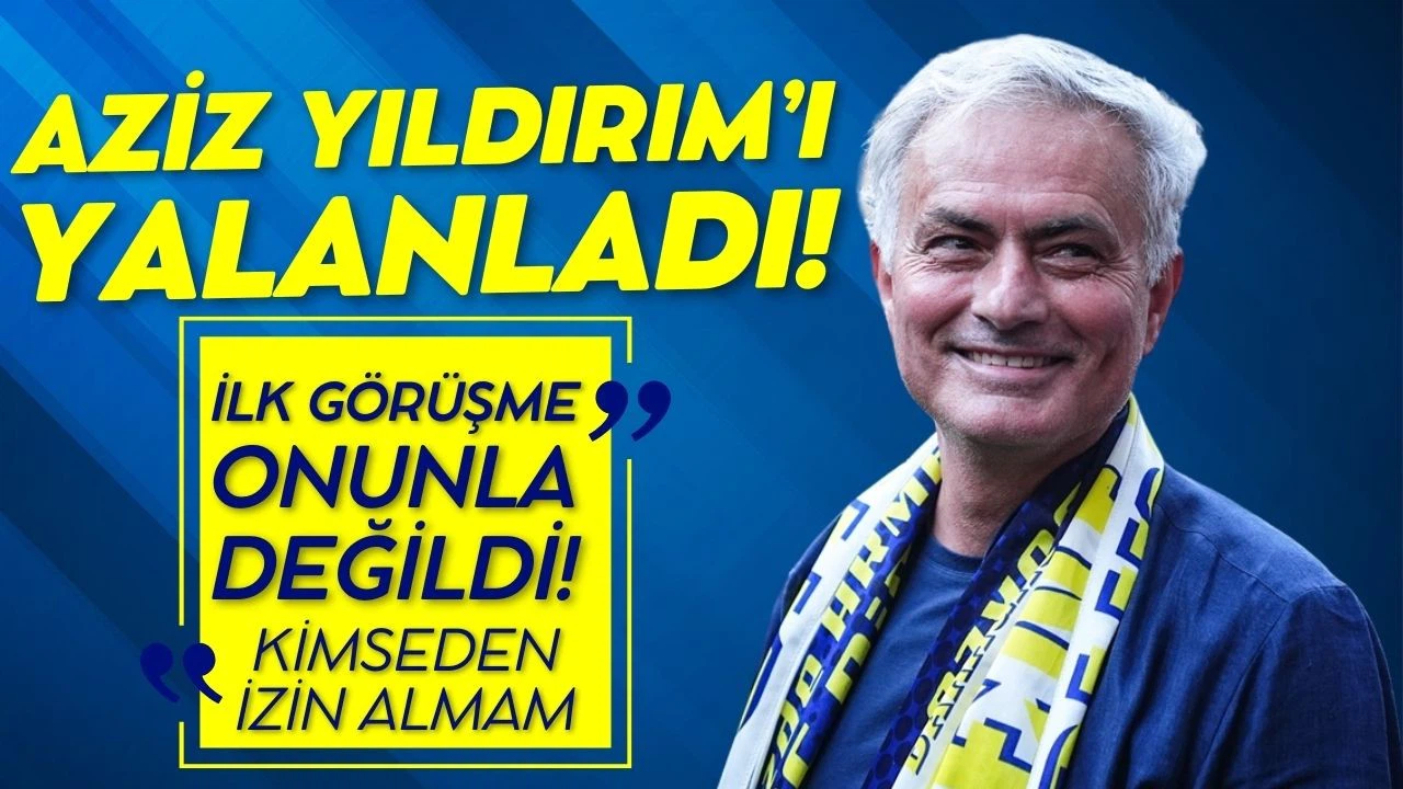 Jose Mourinho, Aziz Yıldırım'ı yalanladı!