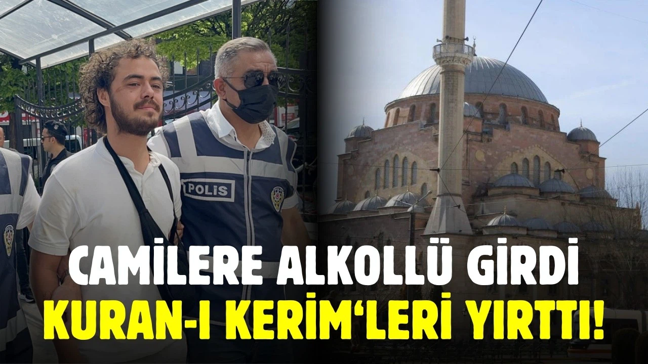 Camilere alkollü girdi! Kur'an-ı Kerim'leri yırttı
