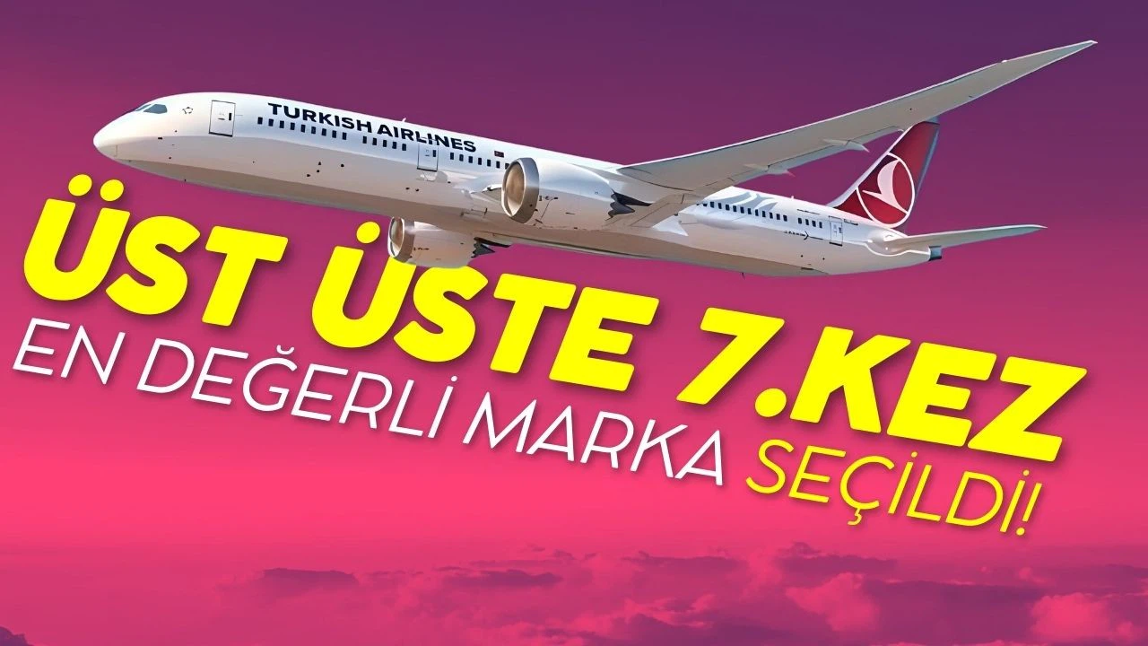 THY, üst üste 7. kez "Türkiye"nin en değerli markası" oldu
