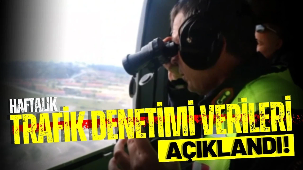 Bakan Yerlikaya, haftalık trafik denetimi verilerini açıkladı