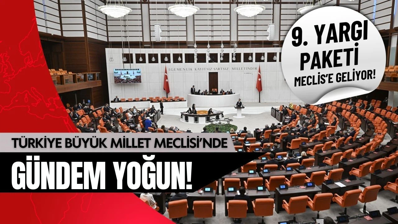 9. Yargı Paketi Meclis'e geliyor!