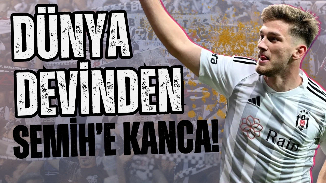 Dünya devinden Semih Kılıçsoy'a kanca!