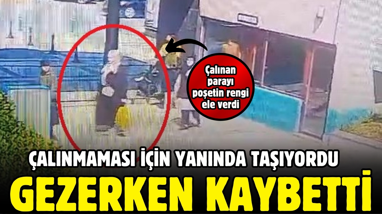 Çalınmaması için yanında taşıdığı parayı gezerken kaybetti