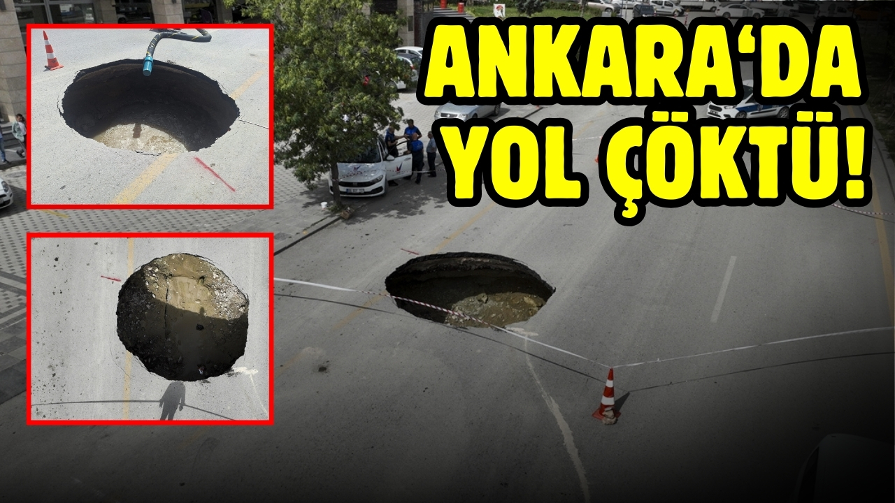 Ankara'da yol çöktü: 10 metrelik çukur oluştu