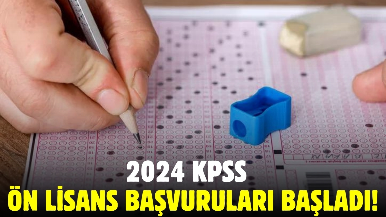 KPSS 2024 ön lisans başvuruları başladı!