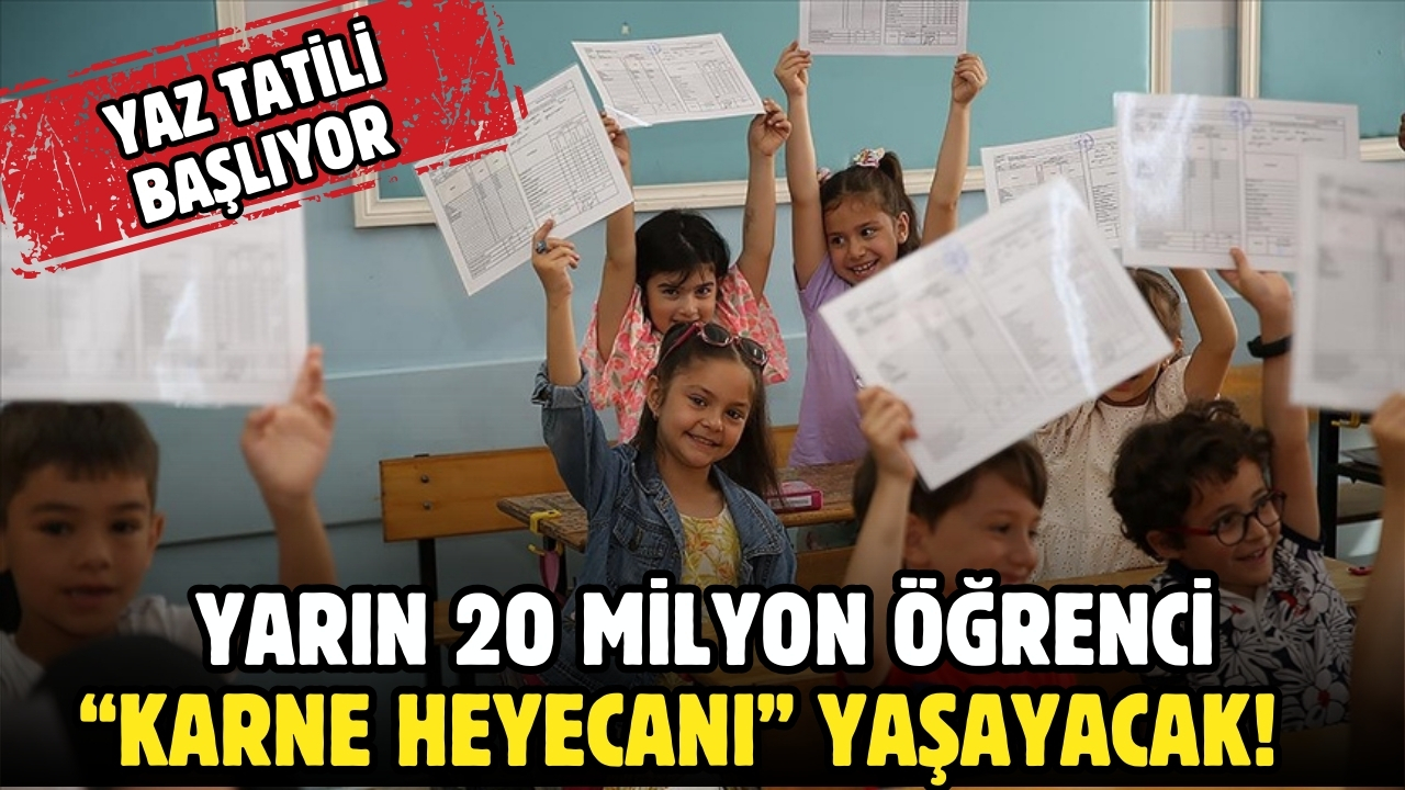 20 milyonu aşkın öğrenci yarın "karne heyecanı" yaşayacak