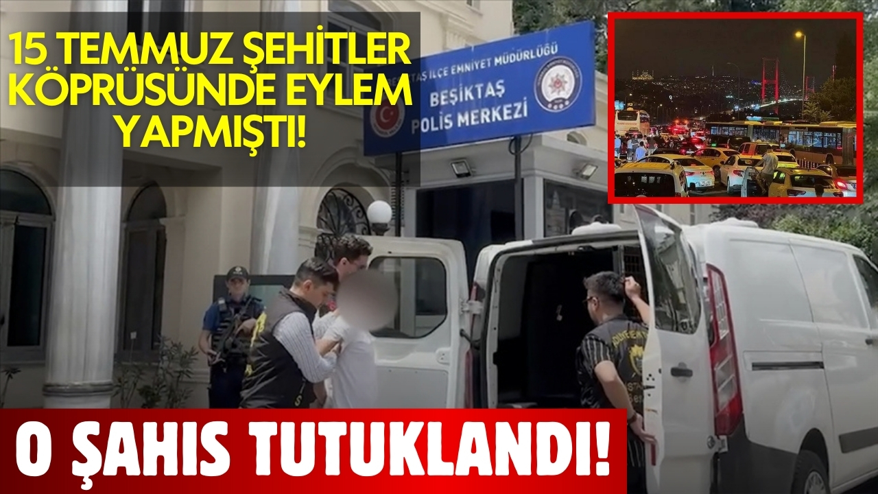 15 Temmuz Şehitler Köprüsü'nde aracıyla yolu kapatarak eylem yapan şüpheli tutuklandı
