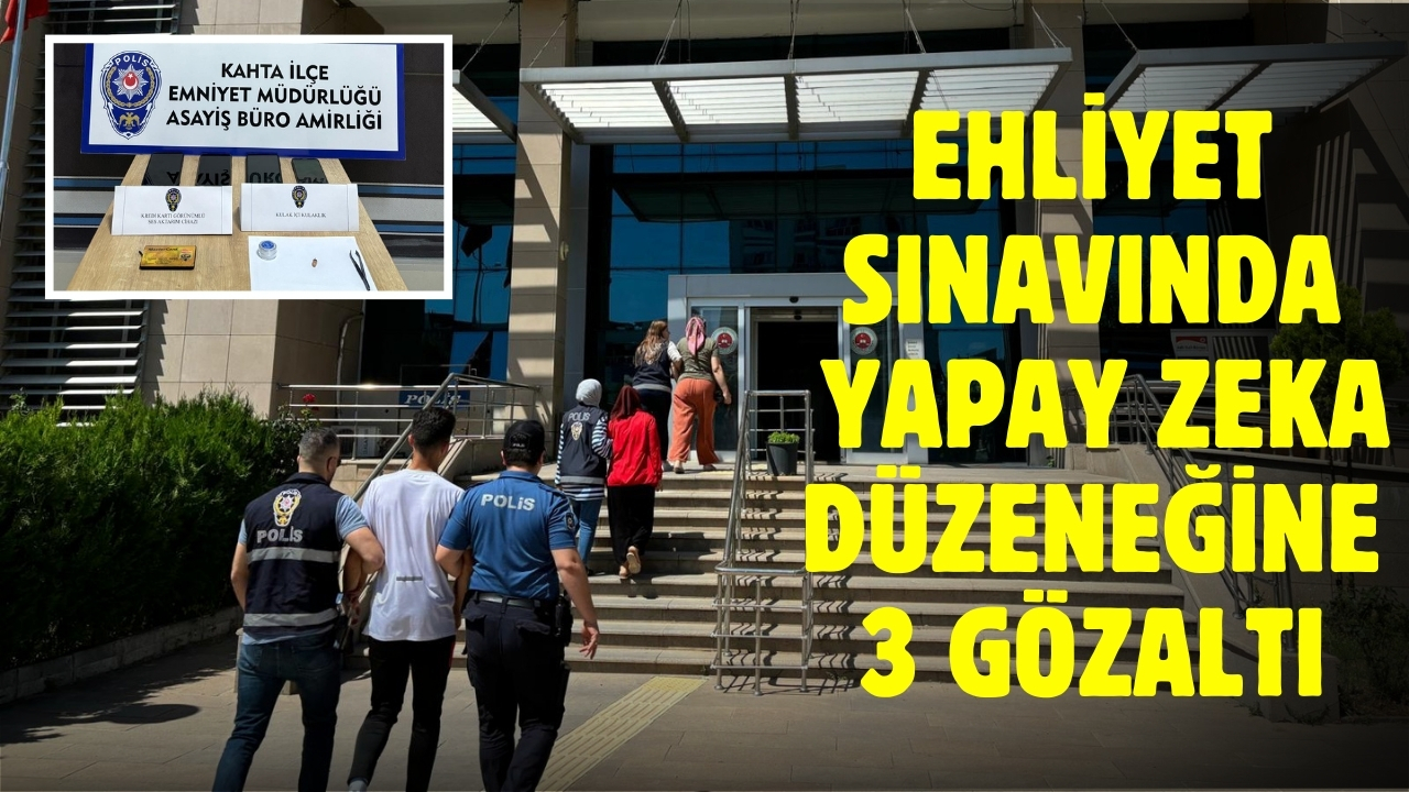 Ehliyet sınavında yapay zeka düzeneğine 3 gözaltı